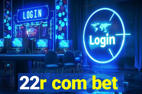 22r com bet